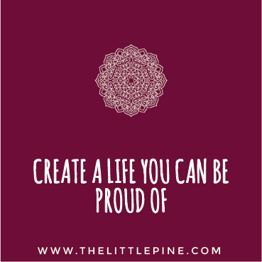 Mantra Examples - Create a life you can be proud of